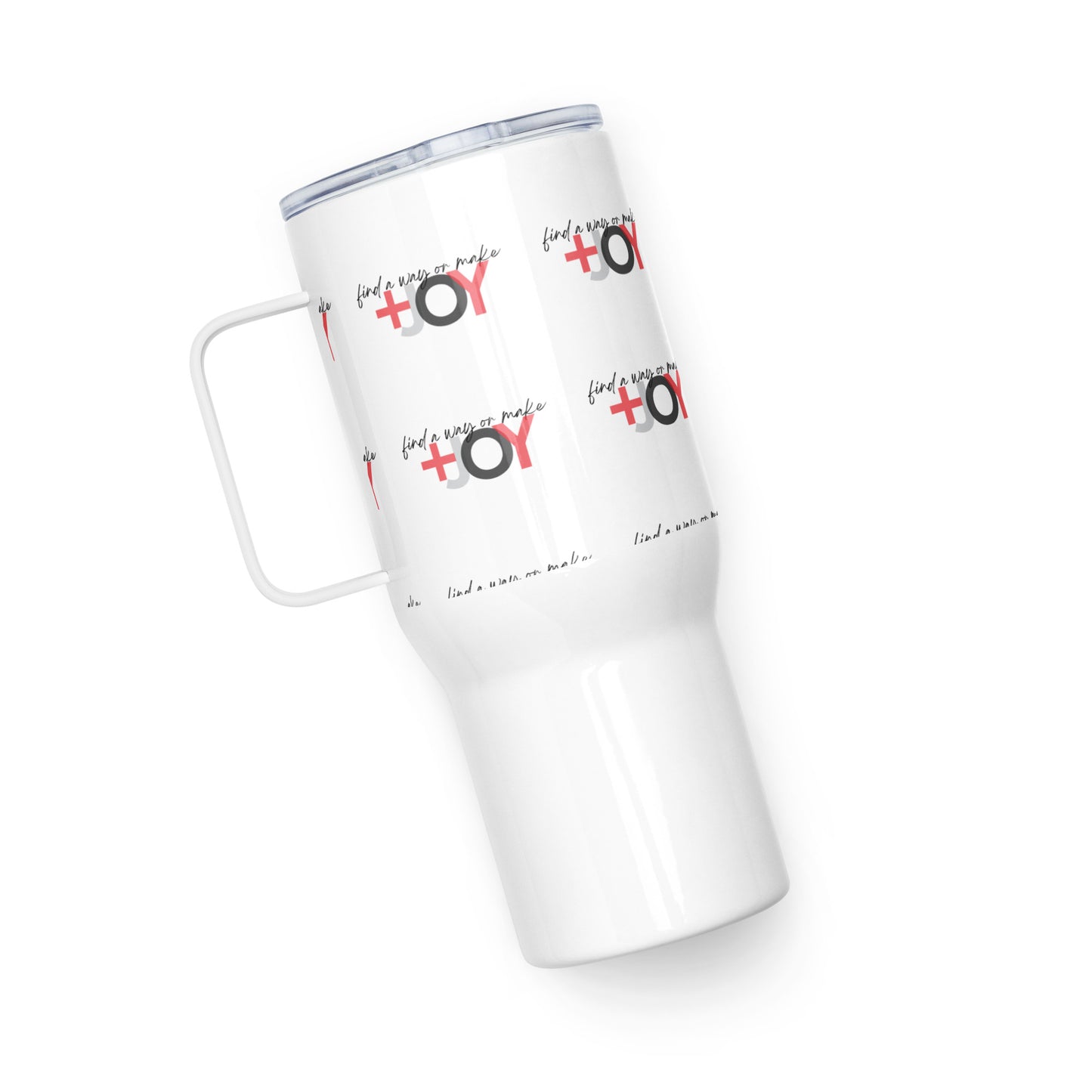 find a way or make JOY travel mug with a handle