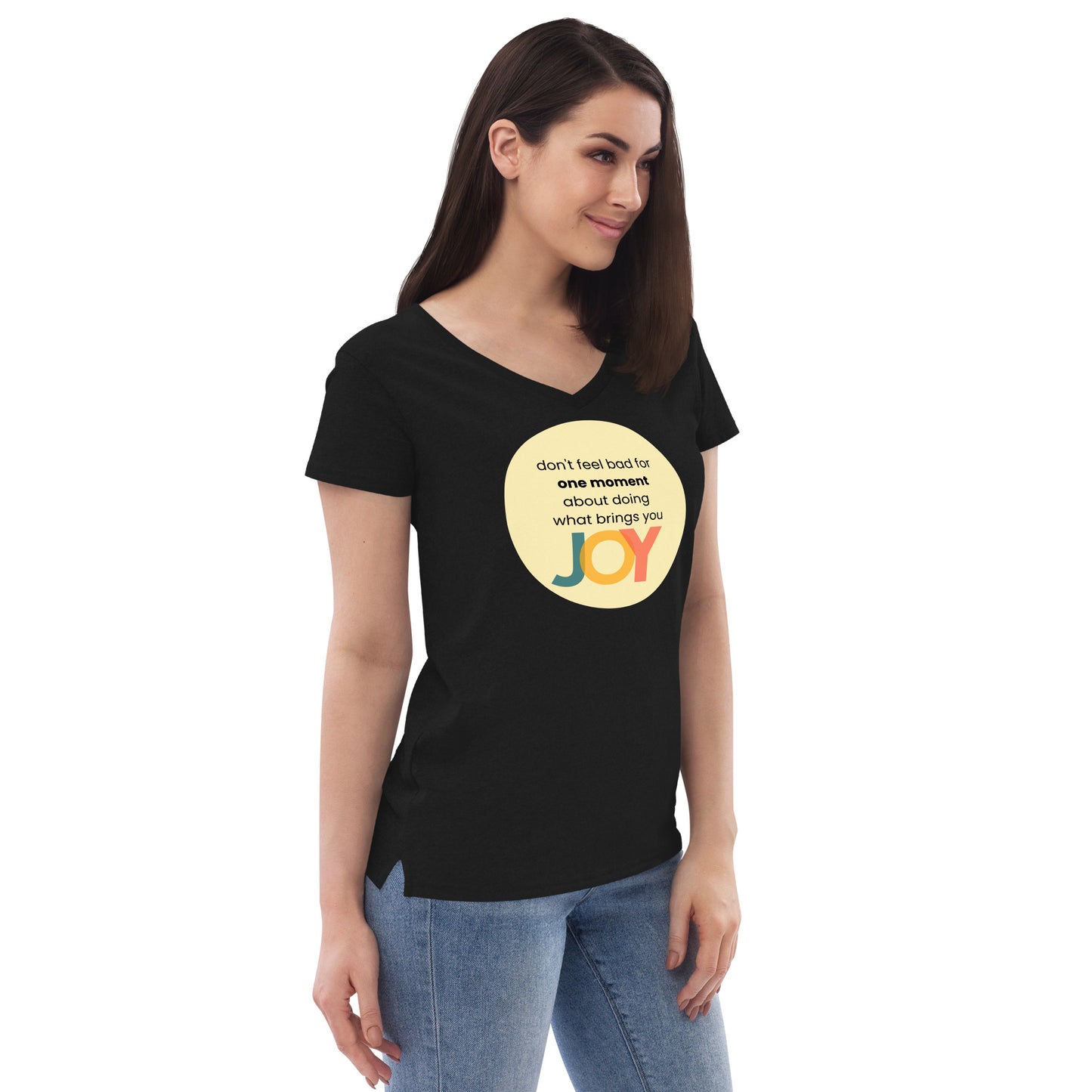 Do What Brings You JOY Women’s recycled v-neck t-shirt