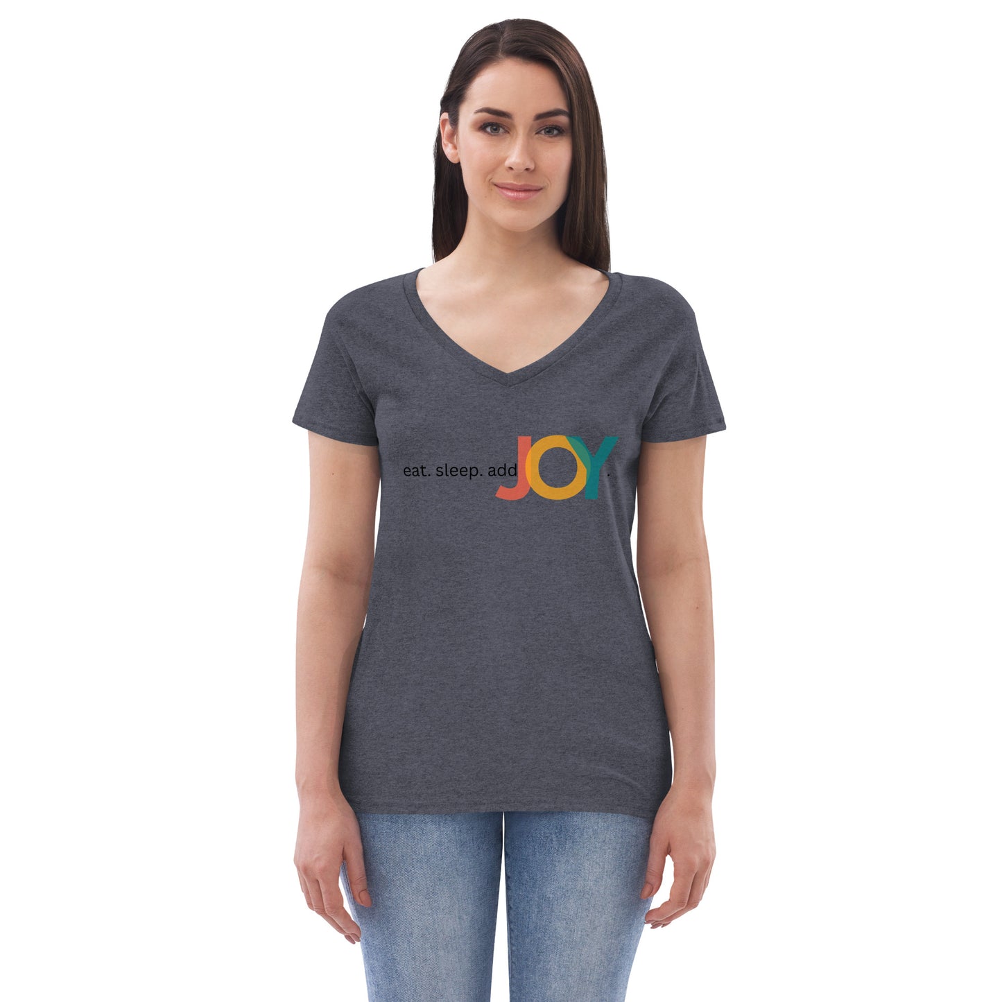 eat. sleep. addJOY Women’s recycled v-neck t-shirt