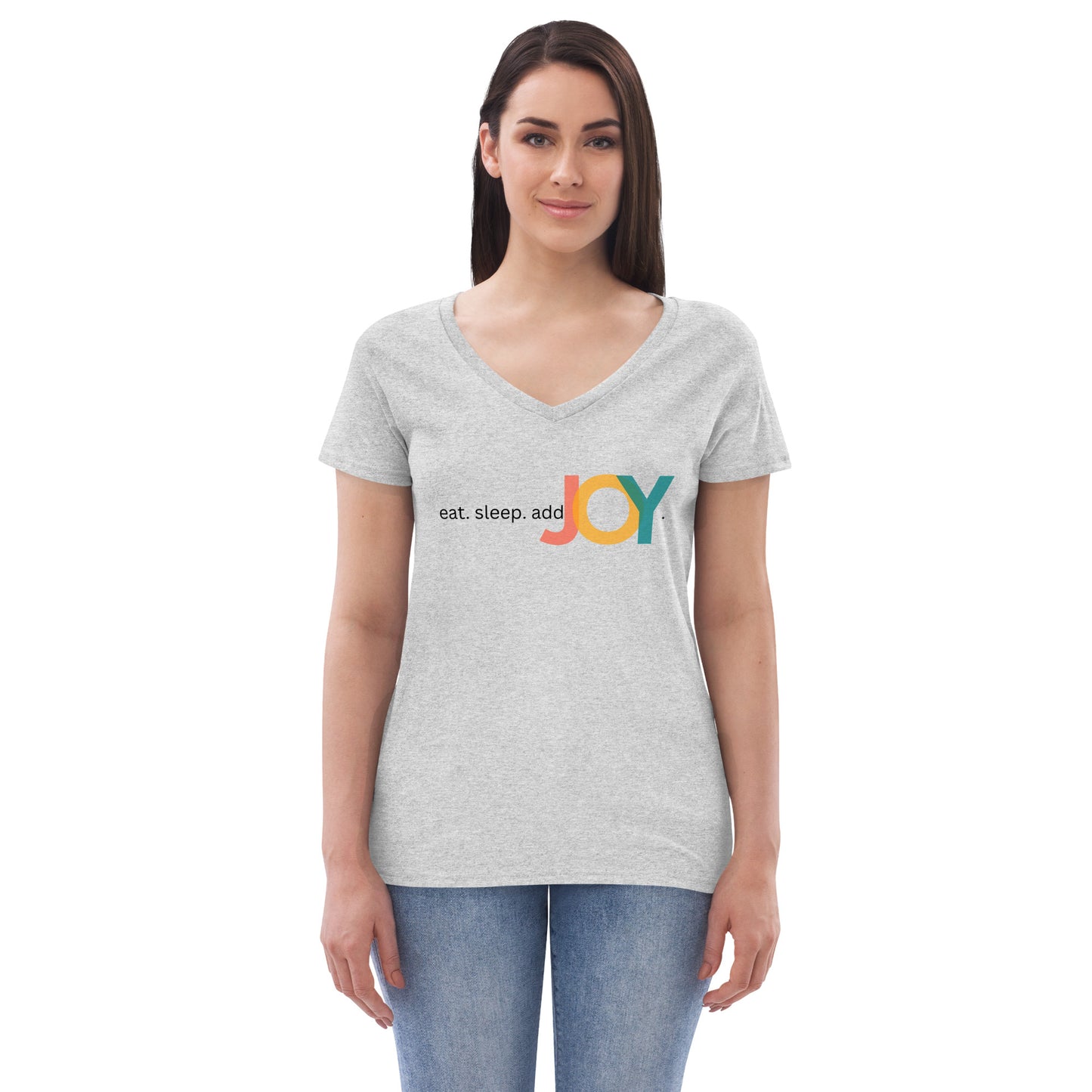 eat. sleep. addJOY Women’s recycled v-neck t-shirt